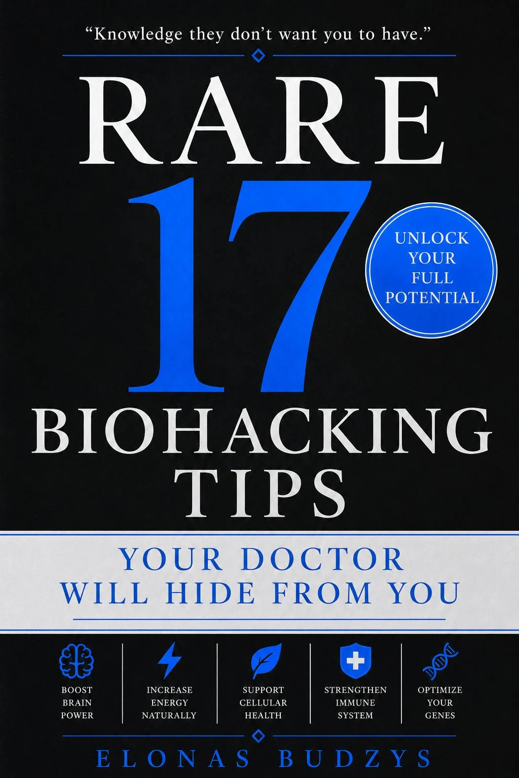 Rare 17 Biohacking Tips — Your Doctor Will Hide From You